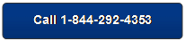 Rounded Rectangle: Call 1-844-292-4353